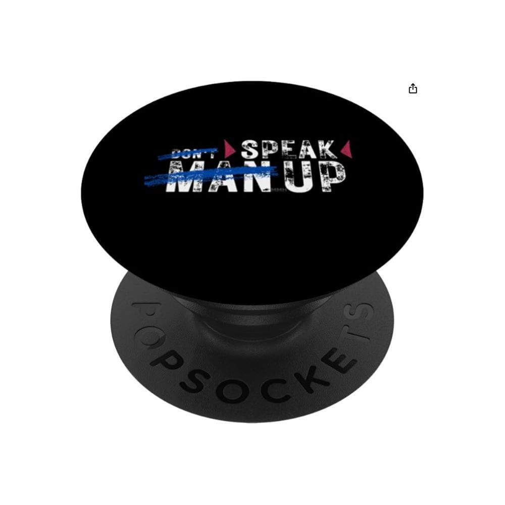 Black PopSocket with 'Don't Man Up, Speak Up' design, spreading the message of men's mental health